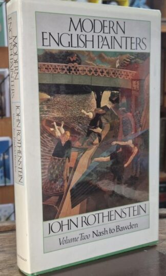 Modern English Painter. Volume 2: Nash to Bawden: Nash to Bowden : John Rothenstein