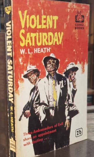 Violent Saturday : W.L. Heath