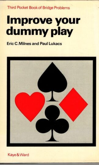 Improve Your Dummy Play (Pocket Book of Bridge Problems) : Eric C. Milnes and Paul Lukacs