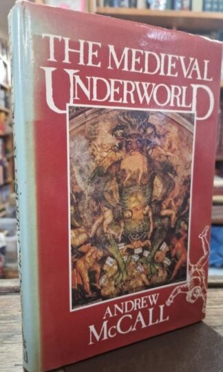 The Medieval Underworld : Andrew McCall