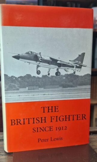 The British Fighter Since 1912 : Peter Lewis