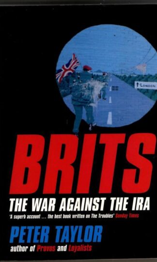 Brits: The War Against the IRA : Peter Taylor