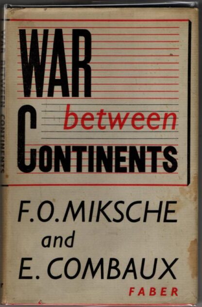 War Btween Continents : F. O. Miksche & E. Combaux