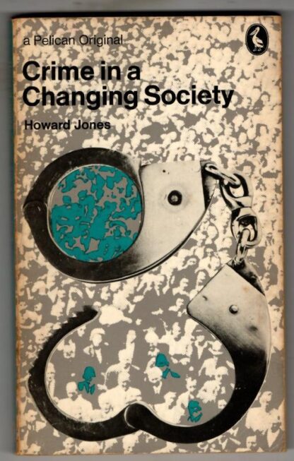 Crime in a Changing Society : Howard Jones