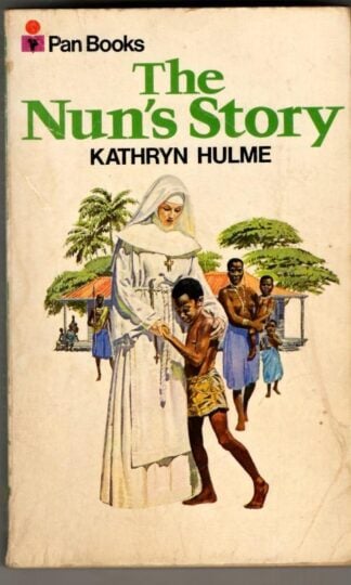 The Nun's Story : Kathryn Hulme