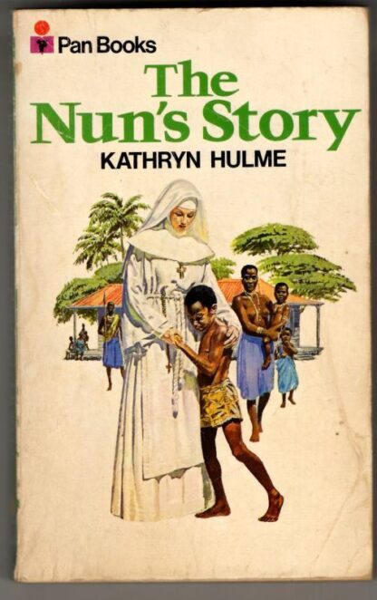 The Nun's Story : Kathryn Hulme
