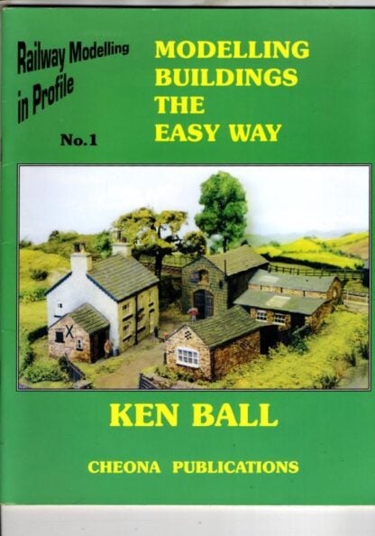 Modelling Buildings The Easy Way: Railway Modelling In Profile No. 1 : Ken Ball