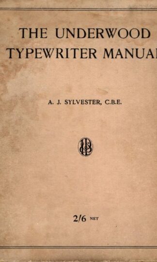 The Underwood Typewriter Manual : A. J. Sylvester