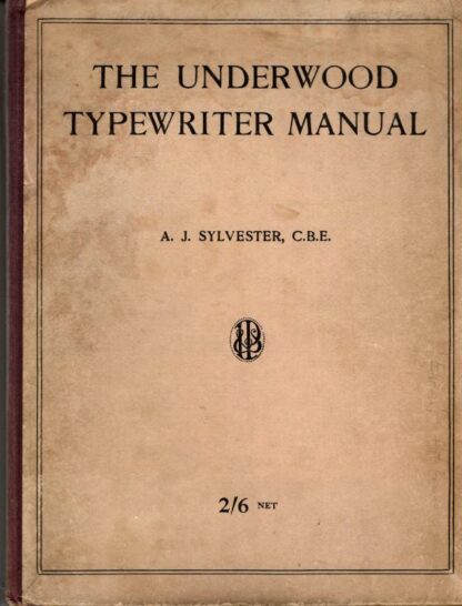 The Underwood Typewriter Manual : A. J. Sylvester