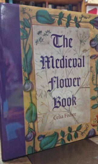 The Medieval Flower Book : Celia Fisher