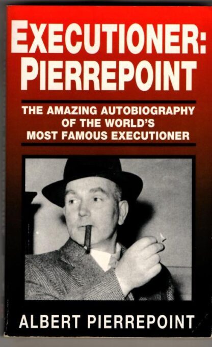 Executioner: Pierrepoint : Albert Pierrepoint.