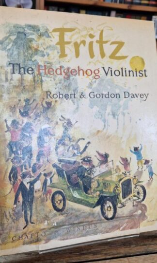 Fritz, the Hedgehog Violinist : Robert and Gordon Davey