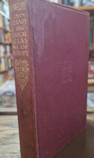 A Literary & Historical Atlas Of Europe. : J. G. Bartholomew