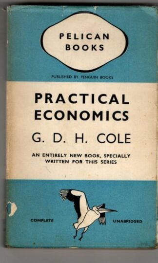 Practical Economics or, Studies in Economic Planning : G. D. H. Cole