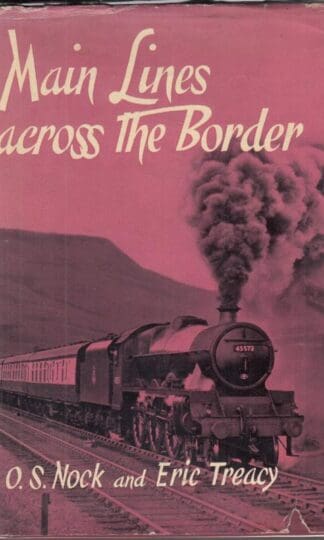 Main Lines across the Border. With maps:Oswald Stevens Nock