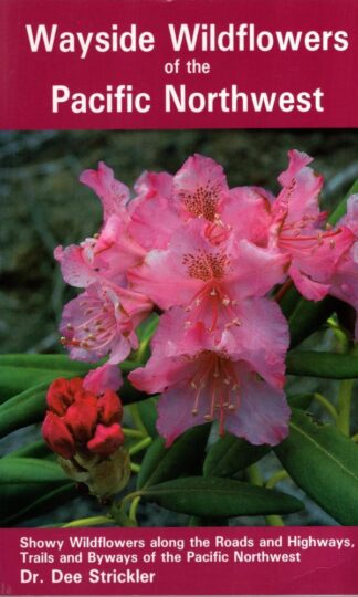 Wayside Wildflowers of the Pacific Northwest:Dee Strickler