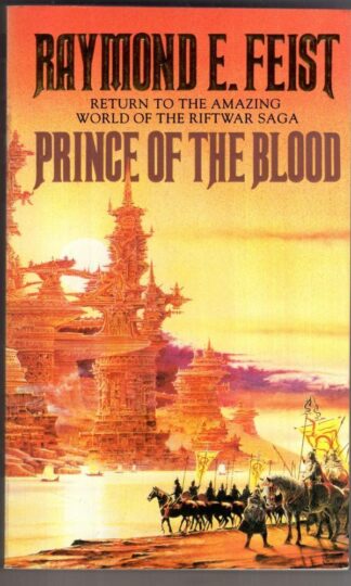 Prince of the Blood : Raymond E. Feist