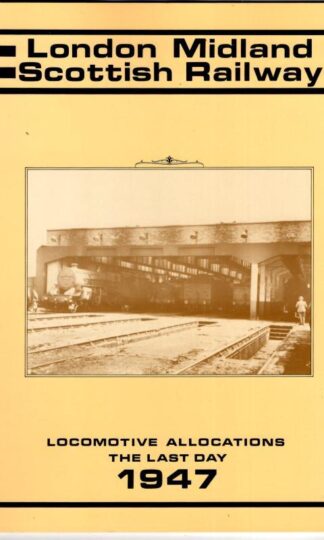 London, Midland and Scottish Railway Allocations: The Last Day, 1947 : John Hooper