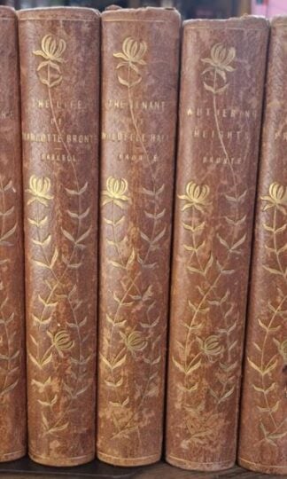 The Life and Works of Charlotte Bronte and Her Sisters in Seven volumes : Emily, Charlotte, Anne Brontë. Elizabeth Gaskell