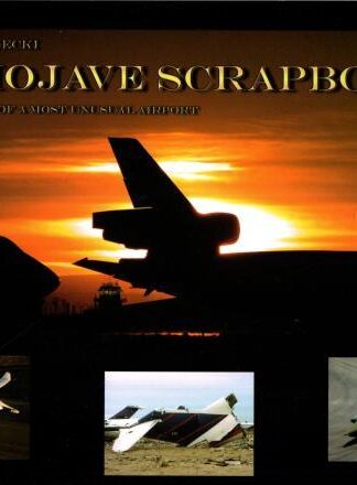 A Mojave Scrapbook. Memories of a most unusual airport. Volume 1 : Alan Radecki