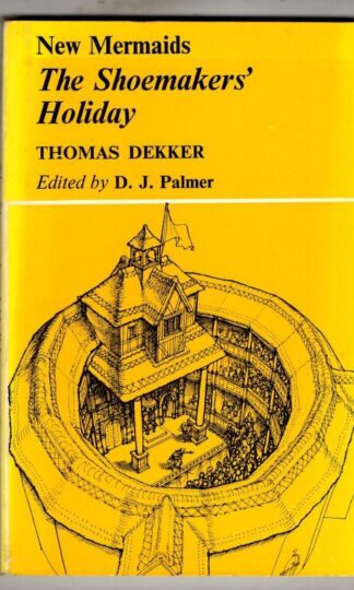 The Shoemaker's Holiday (New Mermaid Anthology) : Thomas Dekker