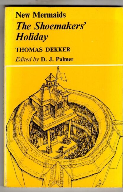 The Shoemaker's Holiday (New Mermaid Anthology) : Thomas Dekker