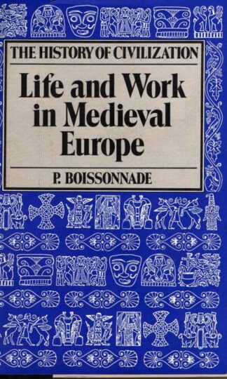 Life and Work in Medieval Europe : P. Boissonade