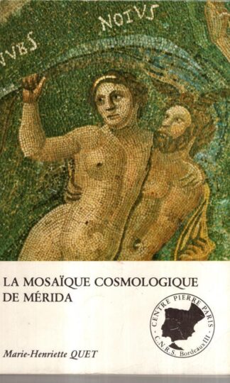 La Mosaique Cosmologique de Merida : Marie-Henriette Quet