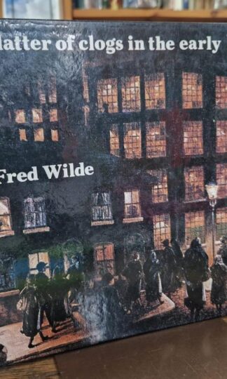 The Clatter of Clogs in the Early Morning : Fred Wilde