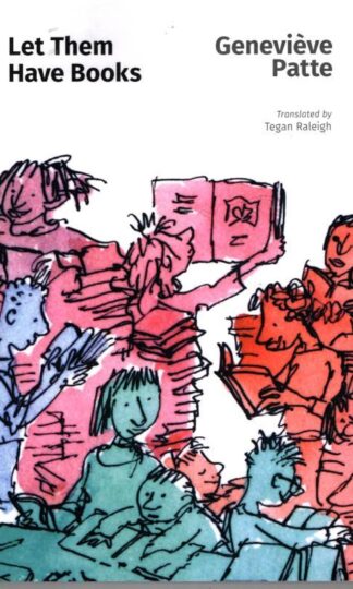 Let Them Have Books: A Mission to Read : Geneviève Patte