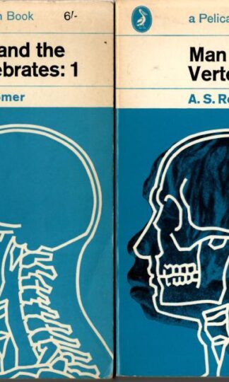 Man and the Vertebrates [Volumes 1 & 2] : A. S. Romer