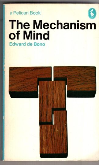 The Mechanism of Mind (Pelican S.):Edward De Bono