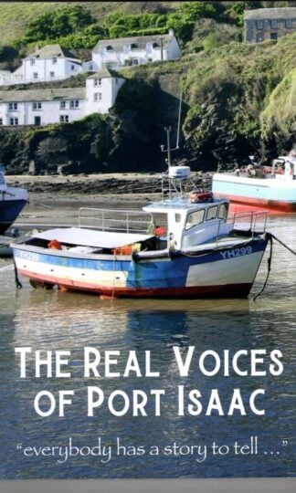 The Real Voices of Port Isaac : Various Contributors