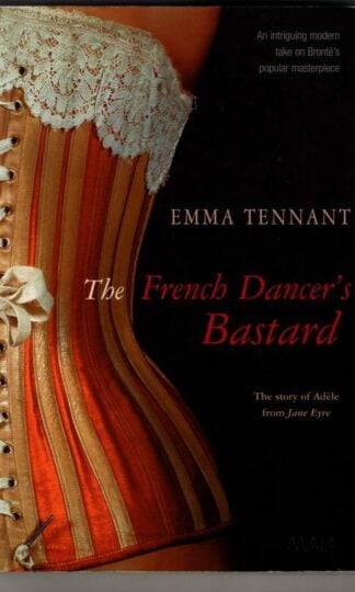 The French Dancer's Bastard : Emma Tennant