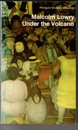 Under The Volcano : Malcolm Lowry