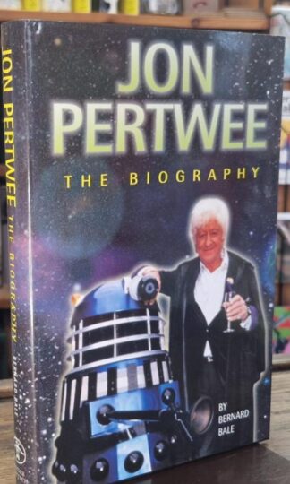 Jon Pertwee: The Biography Bale, Bernard : Bernard Bale