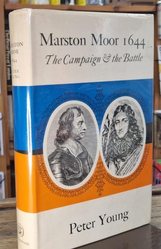 Marston Moor, 1644 : The Campaign and the Battle (Signed) : Peter Young