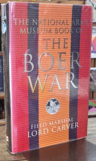 The National Army Museum Book Of The Boer War (Signed) : Michael Carver