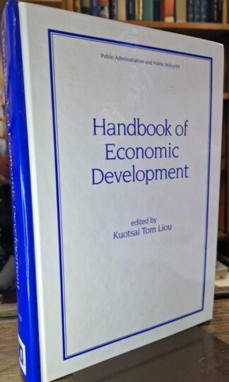 Handbook of Economic Development: 69 (Public Administration and Public Policy) : John Hutton (ed)