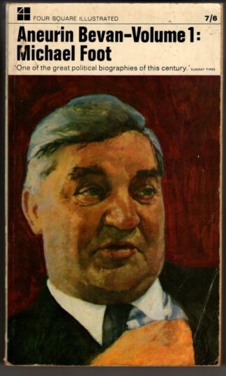 Aneurin Bevan- Volume 1 : Michael Foot