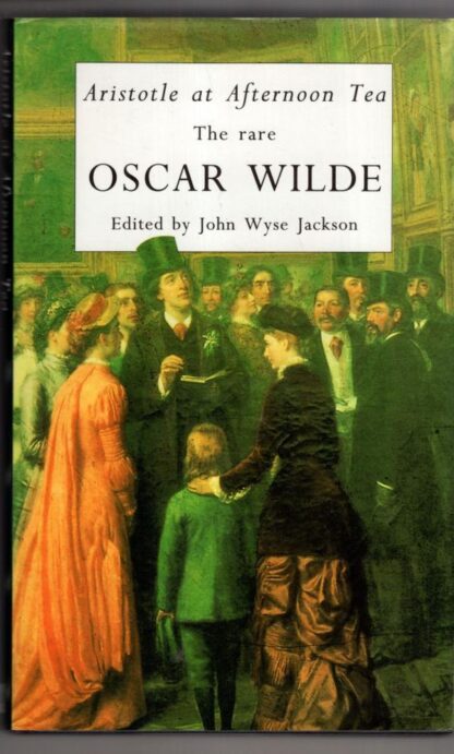 Aristotle at Afternoon Tea: The Rare Oscar Wilde:Oscar Wilde