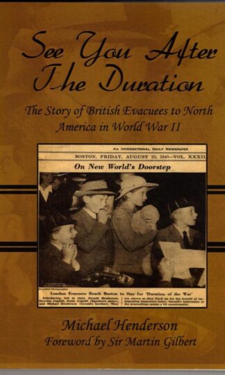 See You After the Duration: The Story of British Evacuees to North America in World War II:Michael Henderson