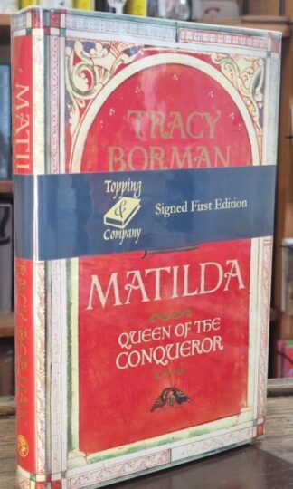 Matilda: Wife of the Conqueror (Signed) : Tracy Borman