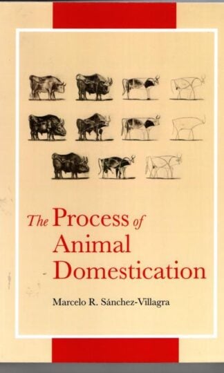 The Process of Animal Domestication : Marcelo Sánchez-Villagra