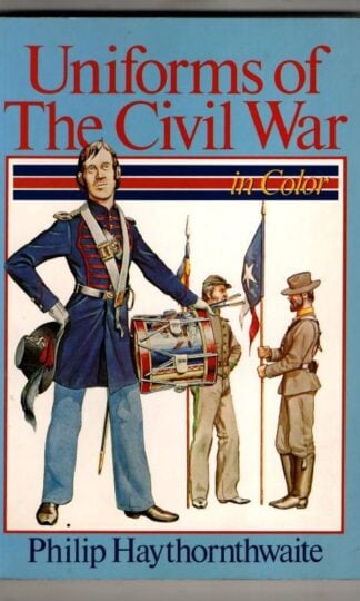 Uniforms of the Civil War: In Color : Philip J. Haythornthwaite
