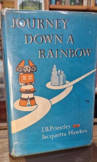 Journey Down a Rainbow : J.B. Priestley and Jacquetta Hawkes