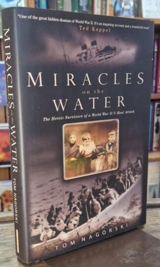 Miracles on the Water : The Heroic Survivors of a World War II U-Boat Attack : Brian Jacques