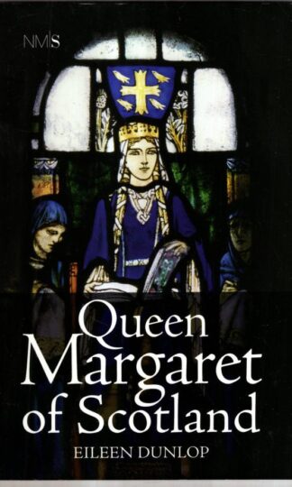 Queen Margaret of Scotland : Eileen Dunlop