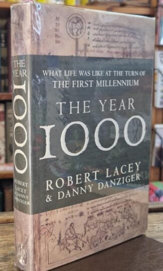 The Year 1000: What Life Was Like at the Turn of the First Millennium (signed) : Robert Lacey and Danny Danziger