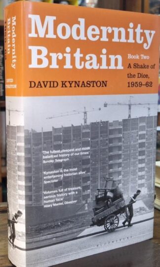 Modernity Britain : Book Two: a Shake of the Dice, 1959-62 : David Kynaston